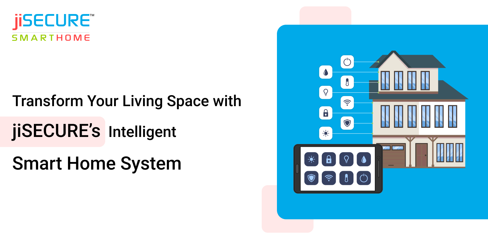 Transform Your Living Space with jiSECURE’s Intelligent Smart Home System