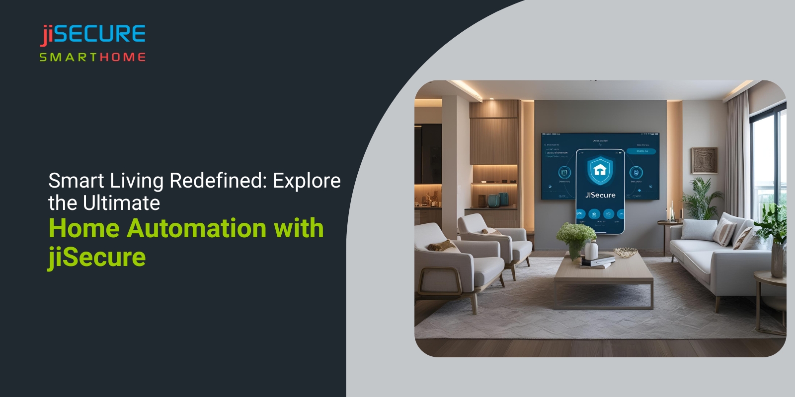 Smart Living Redefined: Explore the Ultimate Home Automation with jiSecure
