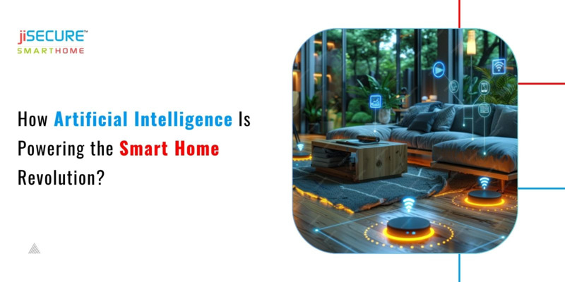 How Artificial Intelligence Is Powering the Smart Home Revolution?