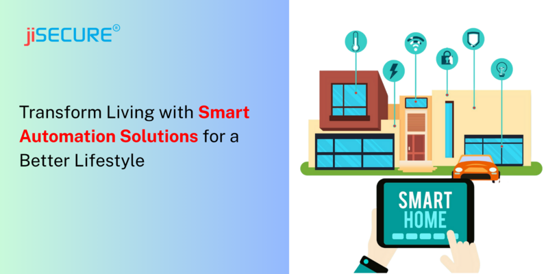 Transform Living with Smart Automation Solutions for a Better Lifestyle