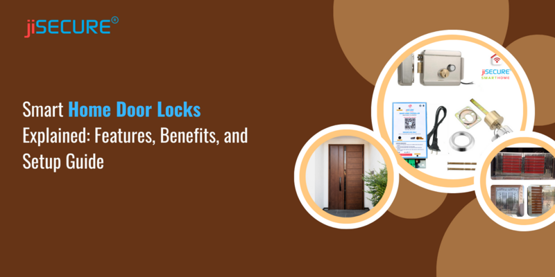 Smart Home Door Locks Explained: Features, Benefits, and Setup Guide