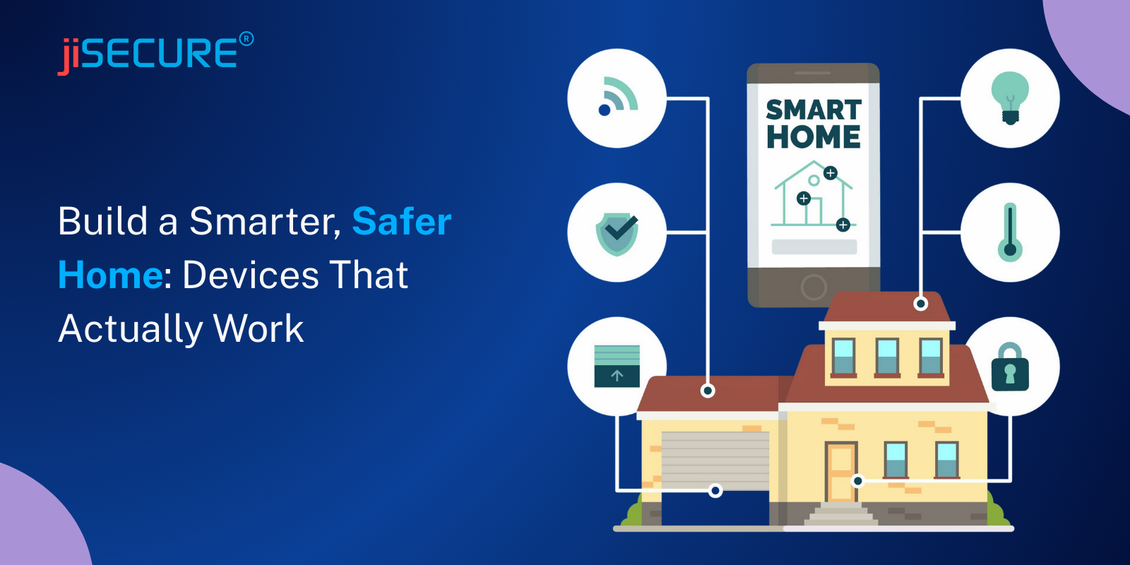 Build a Smarter, Safer Home: Devices That Actually Work