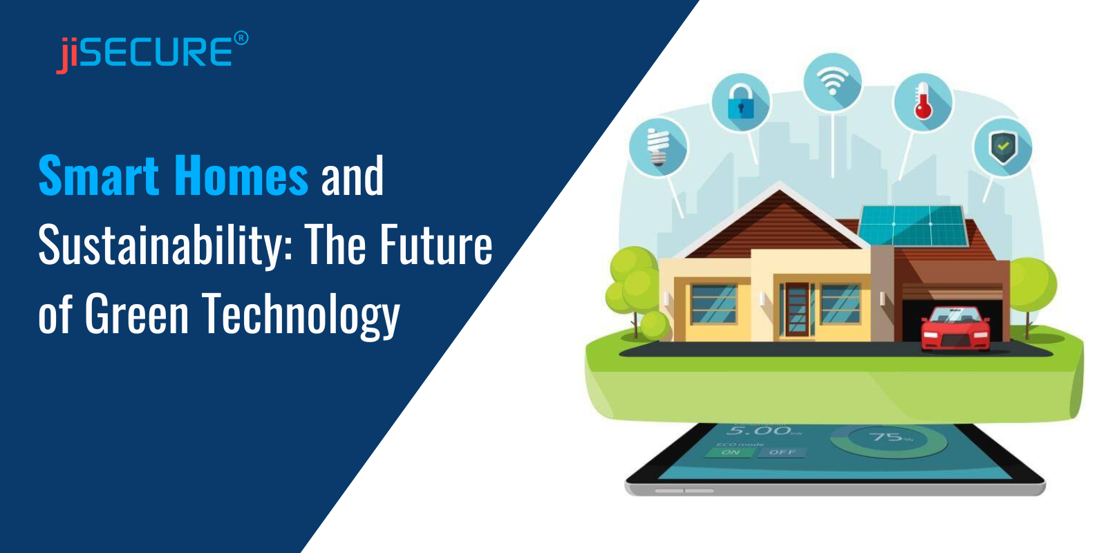 Smart Homes and Sustainability: The Future of Green Technology