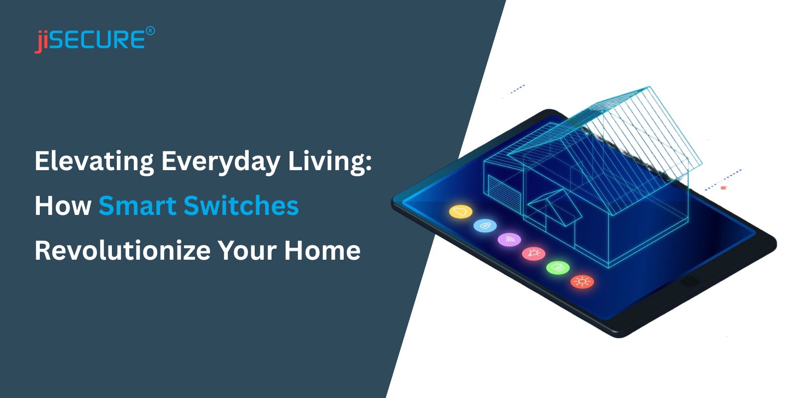 Elevating Everyday Living: How Smart Switches Revolutionize Your Home