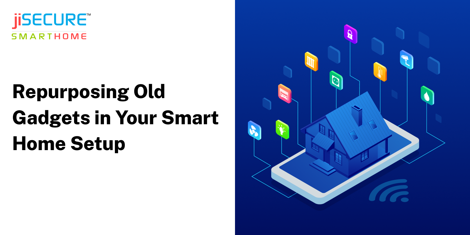 Repurposing Old Gadgets in Your Smart Home Setup